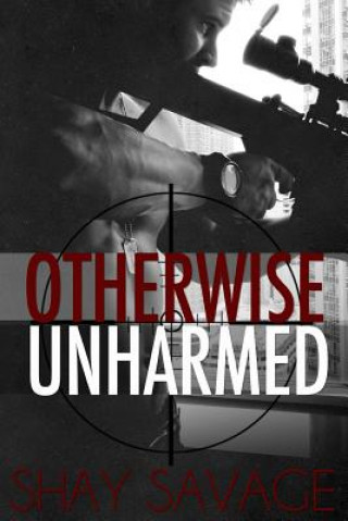 Libro Otherwise Unharmed Shay Savage