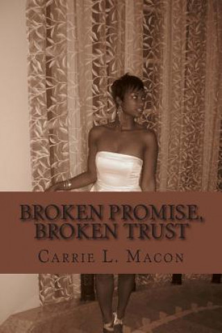 Carte Broken Promise, Broken Trust Carrie L Macon