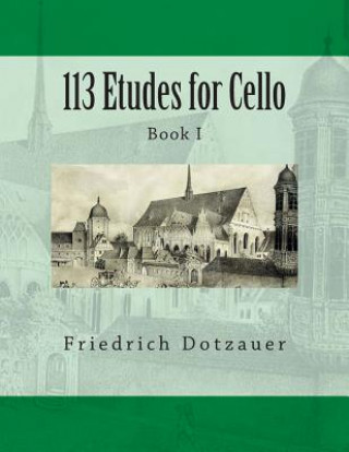 Book 113 Etudes for Cello: Book I Friedrich Dotzauer