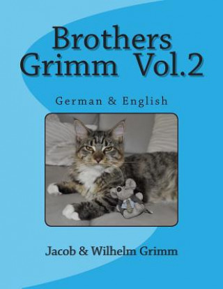 Könyv Brothers Grimm Vol.2: German & English Jacob Ludwig Carl Grimm