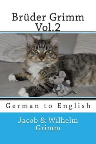 Knjiga Brüder Grimm Vol.2: German to English Jacob Ludwig Carl Grimm