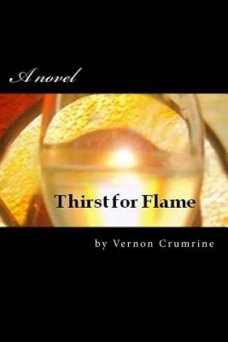 Knjiga Thirst For Flame Vernon Crumrine