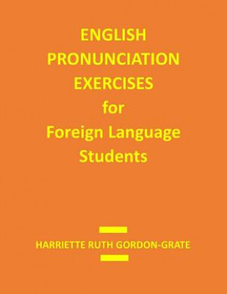 Carte English Pronunciation Exercises for Foreign Language Students Harriette Ruth Gorden-Grate