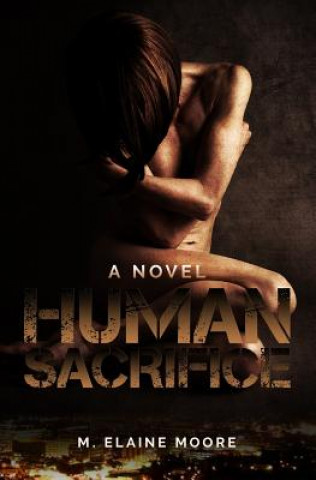 Knjiga Human Sacrifice M Elaine Moore