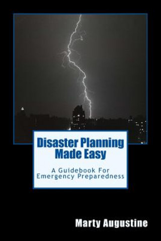 Książka Disaster Planning Made Easy: An Emergency Preparedness Guidebook Marty Augustine