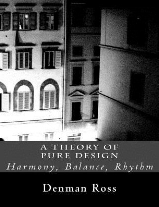 Libro A Theory of Pure Design: Harmony, Balance, Rhythm Denman W Ross