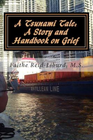 Carte A Tsunami Tale: A Story and Handbook on Grief: School Edition Faithe a Reid-Liburd