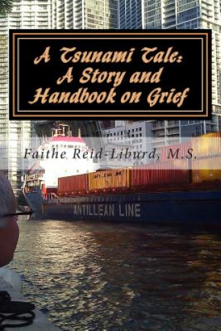 Book A Tsunami Tale: A Story and Handbook on Grief: School Edition Faithe a Reid-Liburd