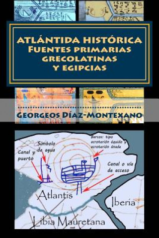 Книга ATLÁNTIDA HISTÓRICA. Fuentes primarias grecolatinas y egipcias: Extracto del Compendio del Epítome de la Atlántida Histórico-Científica. Evidencias y Georgeos Diaz-Montexano