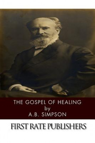 Kniha The Gospel of Healing A B Simpson