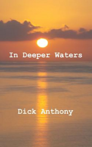 Livre In Deeper Waters Dick Anthony