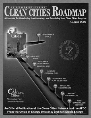 Kniha Clean Cities Roadmap: August 2011 U S Department of Energy
