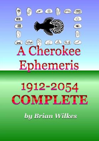 Carte A Cherokee Ephemeris 1912-2054 Brian Wilkes