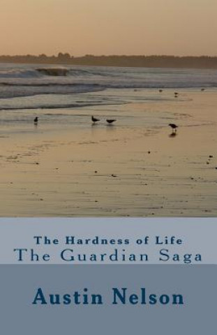 Knjiga The Hardness of Life Austin D Nelson