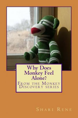 Knjiga Why Does Monkey Feel Alone? Shari Rene