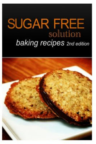 Book Sugar-Free Solution - Baking recipes 2nd Edition Sugar-Free Solution