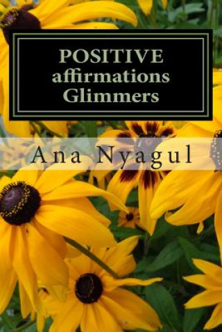 Kniha Positive Affirmations Glimmers: Glimmers Affirmations in Bulgarian Language Ana Nyagul