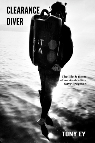 Knjiga Clearance Diver Tony Ey