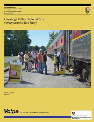 Kniha Cuyahoga Valley National Park Comprehensive Rail Study U S Department O National Park Service