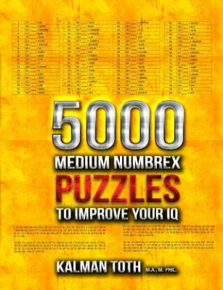 Carte 5000 Medium Numbrex Puzzles to Improve Your IQ Kalman Toth M a M Phil