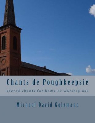 Book Chants de Poughkeepsie Michael David Golzmane