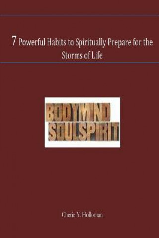 Carte 7 Powerful Habits to Spiritually Prepare for the Storms of Life: Preparing For the Storm Cherie Holloman