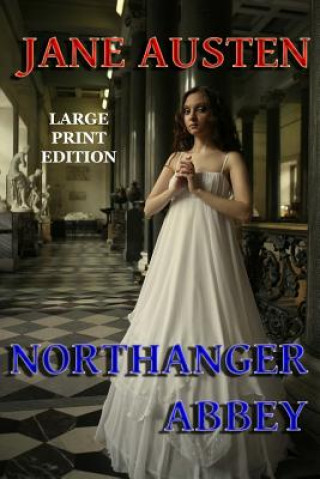 Книга Northanger Abbey - Large Print Edition Jane Austen