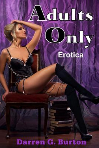 Könyv Adults Only: Erotica Darren G Burton