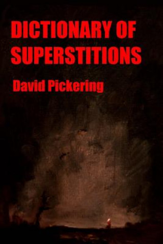 Książka Dictionary of Superstitions David Pickering