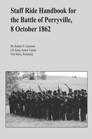 Kniha Staff Ride Handbook for the Battle of Perryville, 8 October 1862 Dr Robert S Cameron