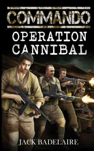 Kniha Commando: Operation Cannibal Jack Badelaire