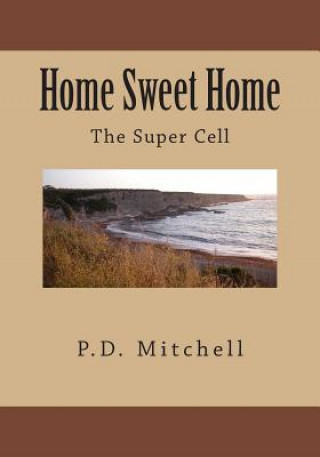 Carte Home Sweet Home: The Super Cell P D Mitchell
