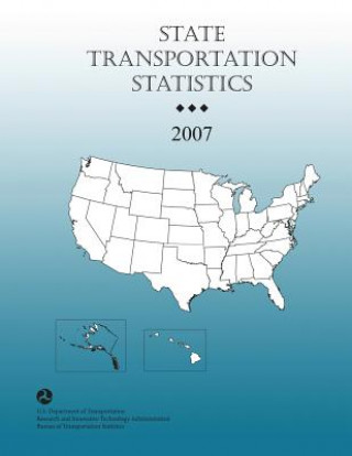 Kniha State Transportation Statistics-2007 2007u S Department of Transportation
