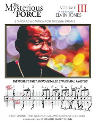 Книга The Mysterious Force VOL III: Elvin Jones Richard Gary Shinn