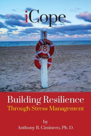 Carte iCope: Building Resilience Through Stress Management Anthony R Ciminero