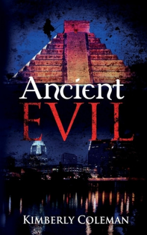 Kniha Ancient Evil: Aztec Vampires Kimberly Coleman