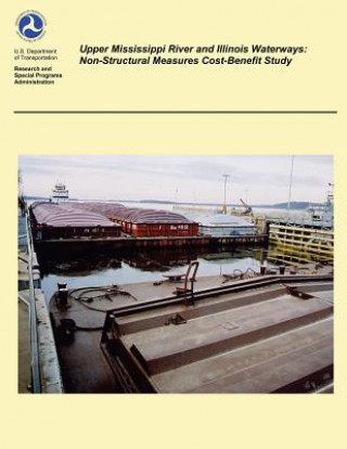 Knjiga Upper Mississippi River and Illinois Waterways: Non-Structural Measures Cost-Benefit Study U S Department of Transportation