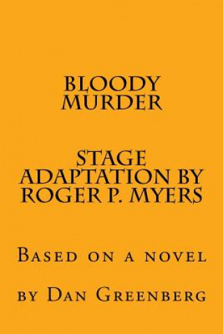 Libro Bloody Murder: Based on a novel MR Roger P Myers