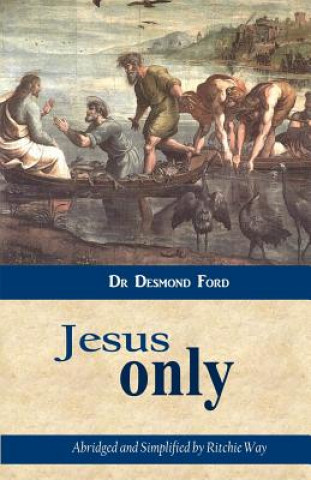 Kniha Jesus Only Desmond Ford