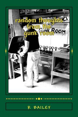 Книга random thoughts from the gunk room R S Bailey