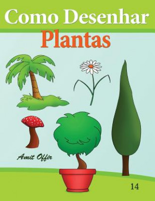 Kniha Como Desenhar: Plantas: Livros Infantis Amit Offir