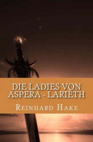 Buch Die Ladies von Aspera - Lariëth Reinhard Hake