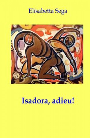 Kniha Isadora, adieu! Elisabetta Sega