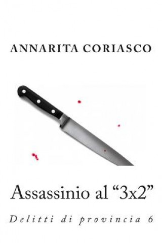 Книга Assassinio al "3x2" Annarita Coriasco