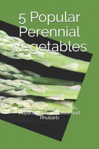 Kniha 5 Popular Perennial Vegetables Roby Jose Ciju