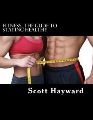 Książka Fitness...The Gude to Staying Healthy MR Scott N Hayward