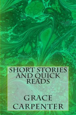 Kniha Short Stories and Quick Reads Mrs Grace J Carpenter