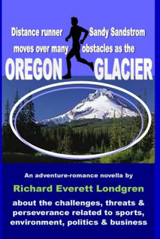 Knjiga Oregon Glacier MR Richard Everett Londgren