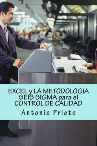 Carte Excel Y La Metodologia Seis SIGMA Para El Control de Calidad Antonio Prieto