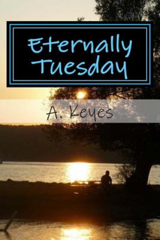 Carte Eternally Tuesday A Keyes